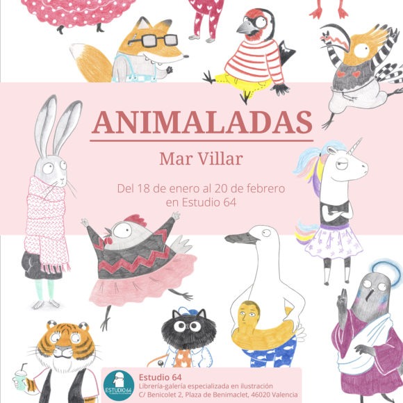 Animaladas, exposición, Estudio 64, Valencia, Benimaclet, exposición de ilustraciones, dibujos de animales, Mar Villar,